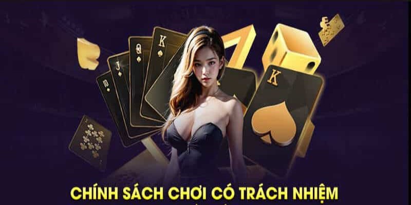 Quy định chơi có trách nhiệm Quy định chơi có trách nhiệm
