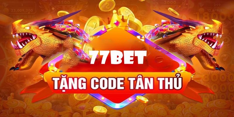 Code 77Bet mới nhất Code 77Bet mới nhất