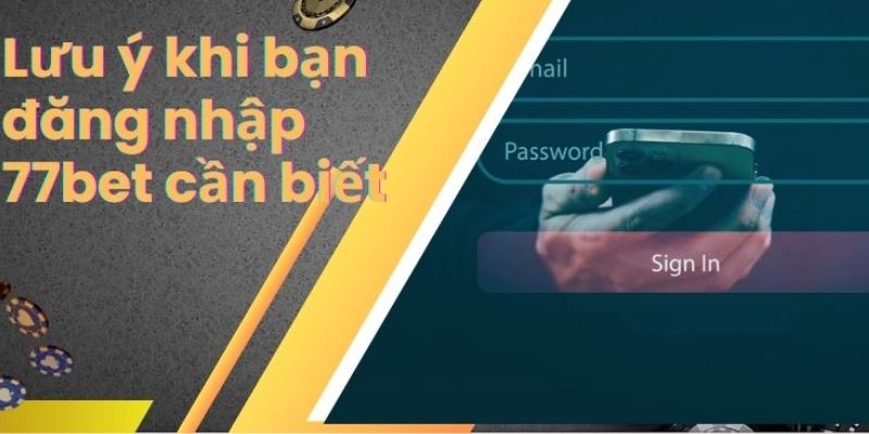 Các bước đăng nhập 77bet đơn giản, nhanh chóng Các bước đăng nhập 77bet đơn giản, nhanh chóng