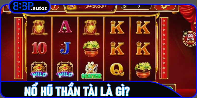 Nổ hũ thần tài là gì?